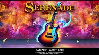 Lead Pipe - Water Park Serenade Riddim  Barbados