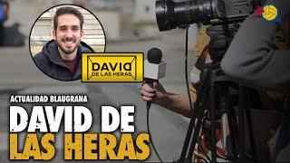 ACTUALIDAD BLAUGRANA ft. DAVID DE LAS HERAS