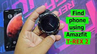 How to find phone using amazfit t rex 2
