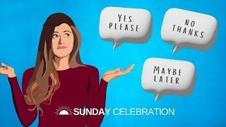 Yes please No thanks or Maybe later - Sunday Celebration with Rev. Charline Manuel