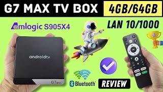 G7 MAX TV BOX - AMLOGIC S905X4 04GB RAM e GIGALAN - Review Unboxing e Testes