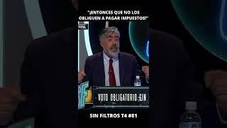 Calderón “¡Entonces que no los obliguen a pagar impuestos”  Sin Filtros T4 #81