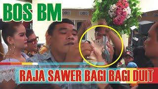 RAJA SAWER BOS BM BAGJA DIRI BAGI BAGI DUIT  RODISA