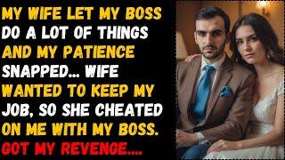 Karma Revenge  My Wife Let My Boss Do A Lot Of Things And My Patience Snapped. Cheating Story