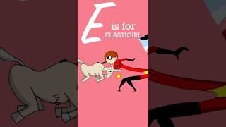 E is for ELASTIGIRL #shorts