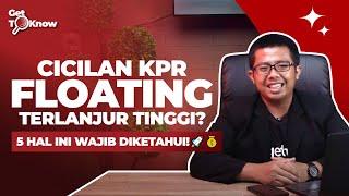 TIPS JITU MENSIASATI KENAIKAN BUNGA KPR FLOATING 