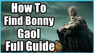 How To Find Bonny Gaol Elden Ring DLC