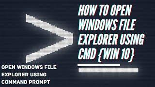 How to open Windows File Explorer Using Command Prompt  CMD  TECHJATIN