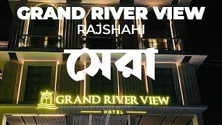 Grand River View Hotel - Luxurious 4 Star Hotel in Rajshahi