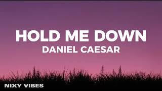 Daniel Caesar - Hold Me Down Lyrics