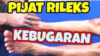 Cara pijat plus relaksasi pada kaki untuk pegal capek lelah kesemutan dan kram sakit