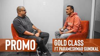 Exclusive  PROMO  Parameshwar Gundkal  GOLD CLASS  Mayuraa Raghavendra