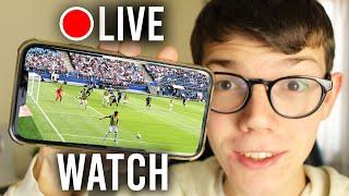 How To Watch Football Match Live Mobile & Computer  Legal 2024