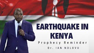 Earthquake in Kenya - prophecy reminder  Dr. Ian Ndlovu
