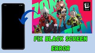 How To Fix Zenless Zone Zero Stuck on Black Screen  Fix Black Screen Error In Zenless Zone Zero