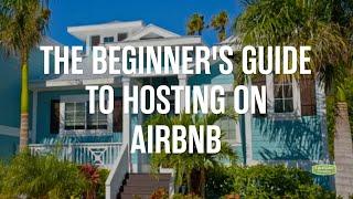 The Beginners Guide to Hosting on Airbnb