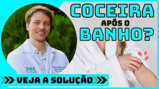 COCEIRA APÓS O BANHO - Você fica se coçando depois do banho? VEJA UMA SOLUÇÃO.