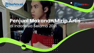 Penjual Makanan yang Viral Sepanjang Tahun 2021 Karena Mirip Artis Ada yang Mirip Artis K Pop