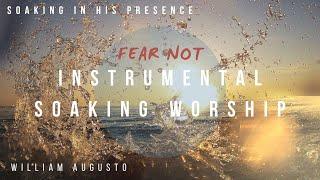 Fear Not - Instrumental Worship Soaking in His Presence