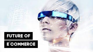 The Future of Ecommerce and its Impact on Businesses