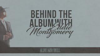 Eddie Montgomery - Alive and Well Story Behind the Album