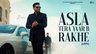 Asla Tera Yaar Bhi Rakhe Lo-Fi Version R Maan  Chori Su Lady Don Me  Latest Haryanvi Songs 2024