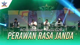 Acw Star feat. Bayu G2B - Perawan Rasa Janda  Dangdut OFFICIAL