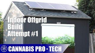 Trying to Build an Indoor Off Grid Grow Space