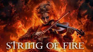 STRING OF FIRE Pure Dramatic  Most Powerful Violin Fierce Orchestral Strings Music