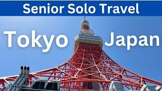 Senior Solo Travel Tokyo Japan 6 days in Tokyo Things to see and do