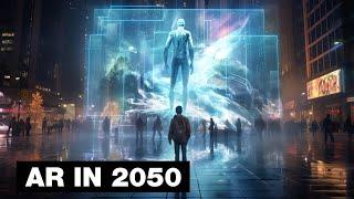 The Future of Augmented Reality 2050
