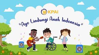 LINDUNGI ANAK INDONESIA - Jingle KPAI Official