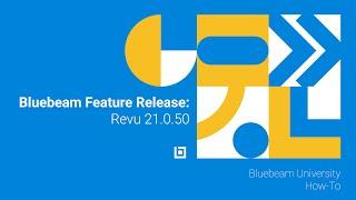 Bluebeam Feature Release Revu 21.0.50