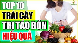 10 loại trái cây trị táo bón cực đỉnh hỗ trợ nhuận tràng hiệu quả