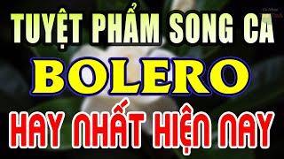 Tuyệt Phẩm Song Ca Nhạc Vàng Trữ Tình Bolero HAY NHẤT HIỆN NAY - Nghe Thử 1 Lần Bạn Sẽ KHÔNG HỐI HẬN