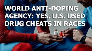 PLOT TWIST Anti-drug agency says US not China guilty of doping athletes