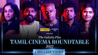 Galatta Plus The Tamil Cinema Roundtable 2022  Subtitled  #vigneshshivan #gvm #lokeshkanagaraj