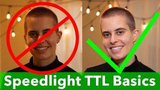 Speedlight TTL Basics With The Best Entry Level Flash