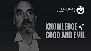 Jordan Peterson  Knowledge of Good and Evil