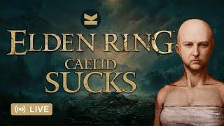 LIVE - Caelid Sucks  - Elden Ring First Playthrough