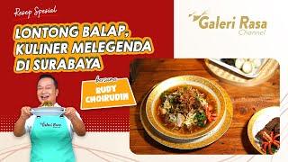 RUDY CHOIRUDIN  LONTONG BALAP KULINER MELEGENDA DI SURABAYA  RESEP LONTONG BALAP SURABAYA