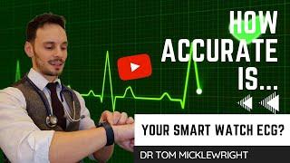 How accurate is your smart watch ECG? Doctors analysis of the wearable tech and the evidence