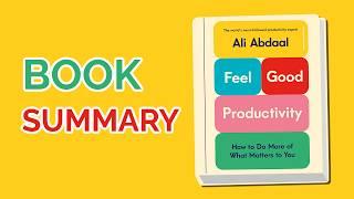 Feel-Good Productivity Ali Abdaal Summary How Joy Can Revolutionize Studying
