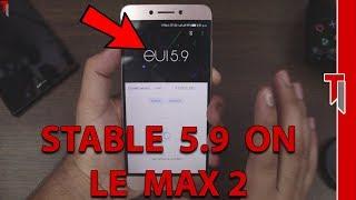 Stable EUI 5.9 For Le 2Max 2  How To Install EUI 5.9 On Le Max 2  Review Of Eui 5.9 No Root