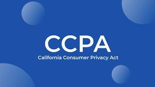 What is the California Consumer Privacy Act?  CCPA Explained