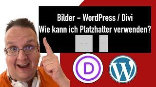 WordPress & DIVI Wie kann ich Bilderplatzhalter verwenden?