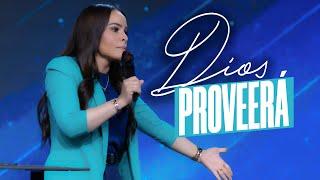 DIOS PROVEERÁ - Pastora Yesenia Then