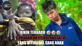 VLOG  Curahan hati YUDI ANGGATA Atas kepergian anak tercintanya