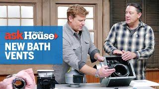 How to Choose a Bathroom Exhaust Fan  Ask This Old House