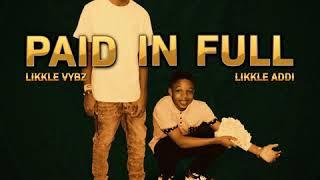 Likkle Vybz ft Likkle Addi- Paid In Full